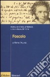 Foscolo. Profili di storia letteraria libro di Palumbo Matteo