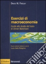 Esercizi di macroeconomia. Guida allo studio del testo di Olivier Blanchard libro