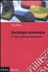 Sociologia economica. Vol. 2: Temi e percorsi contemporanei libro