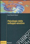 Psicologia dello sviluppo emotivo libro