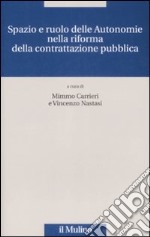 Spazio e ruolo delle autonomie nella riforma della contrattazione pubblica libro