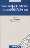 Spazio e ruolo delle autonomie nella riforma della contrattazione pubblica libro