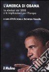 L'America di Obama. Le elezioni del 2008 e le implicazioni per l'Europa libro