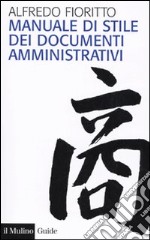 Manuale di stile dei documenti amministrativi libro