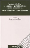 La contabilità economico-patrimoniale nelle università. Aspetti metodologici e principi contabili libro di Catalano G. (cur.)