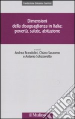 Dimensioni della disuguaglianza in Italia: povertà, salute, abitazione libro