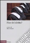 Fine del diritto? libro di Rossi P. (cur.)