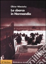 Lo Sbarco in Normandia libro