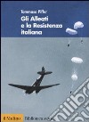Gli alleati e la Resistenza italiana libro