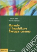 Manuale di linguistica e filologia romanza libro