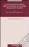La Fondazione Edison: dieci anni di ricerca sull'economia reale in Europa libro