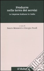 Produrre nella terra dei servizi. Le imprese italiane in India