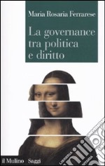 La Governance tra politica e diritto libro