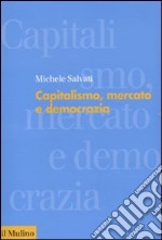 Capitalismo, mercato e democrazia libro