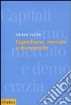 Capitalismo, mercato e democrazia libro di Salvati Michele