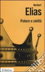 Potere e civiltà. Il processo di civilizzazione. Vol. 2