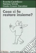 Cosa ci fa restare insieme? Attaccamento ed esiti della relazione di coppia libro