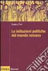 Le istituzioni politiche del mondo romano libro di Poma Gabriella