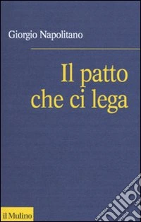 Il patto che ci lega. Per una coscienza repubblicana