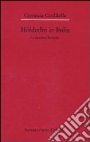 Hölderlin in Italia. La ricezione letteraria (1841-2001) libro