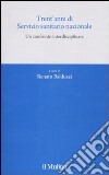 Trent'anni di Servizio sanitario nazionale. Un confronto interdisciplinare libro