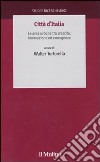 Città d'Italia. Le aree urbane tra crescita, innovazione ed emergenze libro