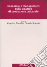 Economia e management delle aziende di produzione culturale libro