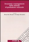 Economia e management delle aziende di produzione culturale libro