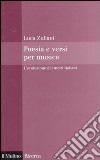 Poesia e versi per musica. L'evoluzione dei metri italiani libro di Zuliani Luca