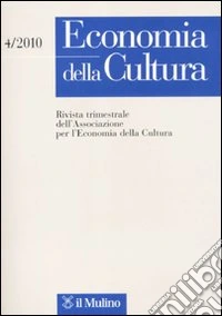 Economia della cultura (2010). Vol. 4 libro