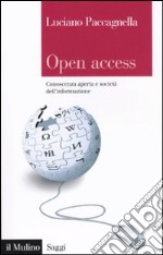 Open access. Conoscenza aperta e società dell'informazione libro