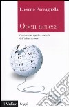 Open access. Conoscenza aperta e società dell'informazione libro