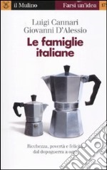 Le Famiglie italiane. Ricchezza, povertà e felicità dal dopoguerra a oggi