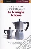 Le Famiglie italiane. Ricchezza, povertà e felicità dal dopoguerra a oggi libro