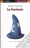 La Fantasia. I nostri mondi paralleli libro