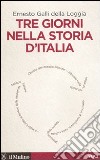 Tre giorni nella storia d'Italia libro