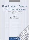 Don Lorenzo Milani. Il destino di carta. Rassegna stampa 1949-2005. Catalogo libro