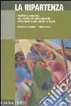 La ripartenza. Analisi e proposte per restituire competitività all'industria del calcio libro