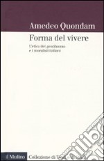 forma del vivere. L'etica del gentiluomo e i moralisti italiani libro