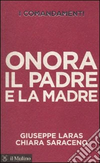 I comandamenti. Onora il padre e la madre