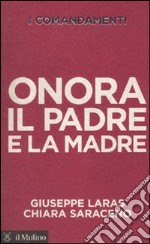 I comandamenti. Onora il padre e la madre libro