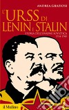 L'Urss di Lenin e Stalin. Storia dell'Unione Sovietica 1914-1945 libro di Graziosi Andrea