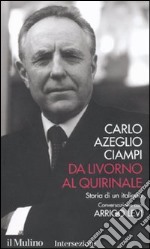 Da Livorno al Quirinale. Storia di un italiano libro