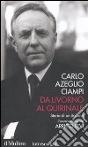 Da Livorno al Quirinale. Storia di un italiano libro