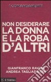 I comandamenti. Non desiderare la donna e la roba d'altri libro