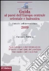 Guida ai paesi dell'Europa centrale, orientale e balcanica. Annuario politico-economico 2009 libro di Privitera F. (cur.)