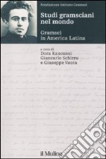 Studi gramsciani nel mondo. Gramsci in America Latina