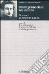 Studi gramsciani nel mondo. Gramsci in America Latina libro