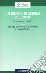 Un giorno di scuola nel 2020. Un cambiamento è possibile? libro