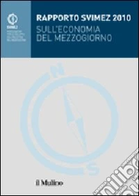 Rapporto Svimez 2010 sull'economia del Mezzogiorno libro